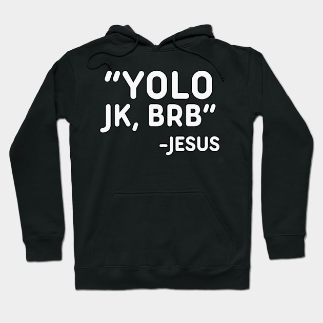 Yolo JK BRB Jesus Funny Easter Christian Humor Hoodie by Ivanapcm